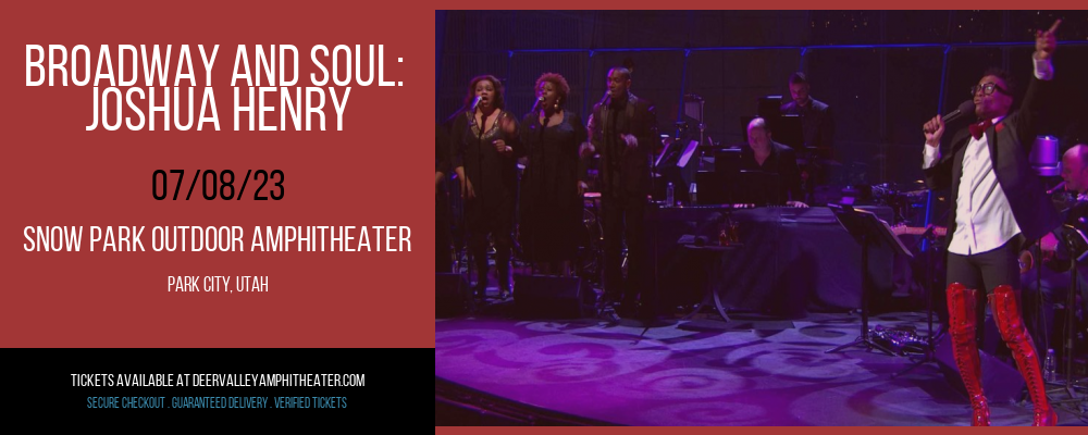 Broadway and Soul: Joshua Henry at Snow Park Outdoor Amphitheater tickets Broadway and Soul: Joshua Henry at Snow Park Outdoor Amphitheater